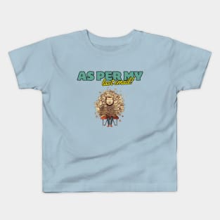 AS PER MY LAST EMAIL!!! gift present ideas Kids T-Shirt